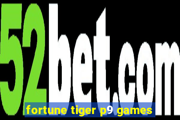 fortune tiger p9 games